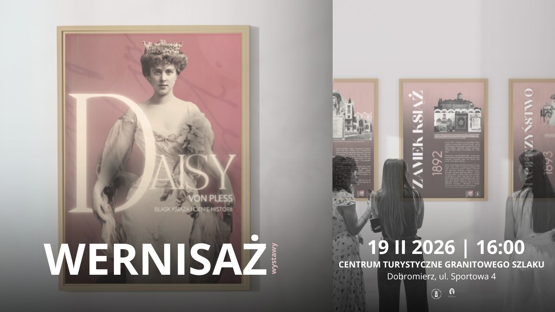 Plakat - obraz z księżną Daisy - w dolnej części biały napis WERNISAŻ Lokalna Grupa Działania "Szlakiem Granitu" zaprasza na wernisaż wystawy „Daisy von Pless. Blask Książa i cienie historii”. Wernisażowi towarzyszyć będzie prelekcja eksperta z Zamku Książ w Wałbrzychu, który opowie o blasku europejskiej arystokracji i o cieniu wydarzeń, które zmieniły bieg historii. O życiu, które toczyło się między salami balowymi a czasem wojennej próby. Data: 19 lutego 2026 r (już w ten czwartek!) godz. 16:00 Miejsce: Centrum Turystyczne Granitowego Szlaku, Dobromierz, ul. Sportowa 4 Wystawa przybliży postać Daisy von Pless oraz historię Zamek Książ i będzie dostępna za darmo dla odwiedzających nasze Centrum do 19 kwietnia. Zapraszamy do wspólnego spotkania z historią! Plakat wernisażu